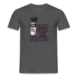 Final One Tee - Clean Bike Are Faster